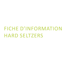 Fiche d'information - Hard Seltzers
