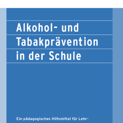 Alkohol- und Tabakprävention in der Schule