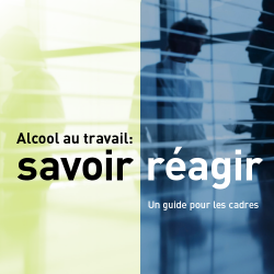 Nur auf Französisch - Alcool au travail: savoir réagir